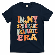 In My 3rd Grade Graduate Era Groovy Last Day Of Third Grade Funny Gift T-Shirt - Navy