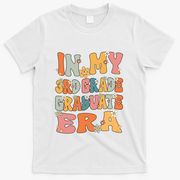 In My 3rd Grade Graduate Era Groovy Last Day Of Third Grade Funny Gift T-Shirt - White