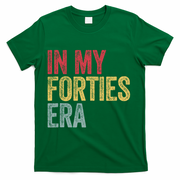 In My 40s Era 40th Birthday Forties 40 Years Old Funny T-Shirt - Green