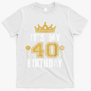 It's My 40th Birthday Gift For 40 Years Old Man And Woman T-Shirt - White