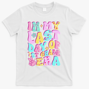 In My Last Day Of First Grade Era Teacher 1st Grade T-Shirt - White