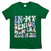 In My Senior Mom Era Class Of 2026 Graduate Retro Groovy Gift T-Shirt - Green
