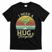I Need A Huge Margarita Cocktail T-Shirt - Black