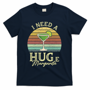 I Need A Huge Margarita Cocktail T-Shirt - Navy