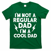I'm Not A Regular Dad I'm A Cool Dad T-Shirt - Green