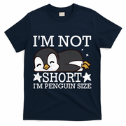 I'm Not Short I'm Penguine Size Funny Meme T-Shirt - Navy