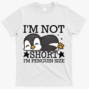 I'm Not Short I'm Penguine Size Funny Meme T-Shirt - White