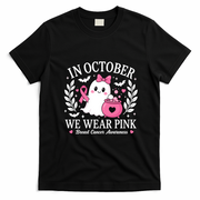 In October We Wear Pink Halloween Ghost Breast Cancer T-Shirt - Black