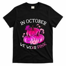 In October We Wear Breast Cancer Awareness October Gift T-Shirt - Black