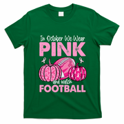 In October We Wear Football Breast Cancer Awareness Gift T-Shirt - Irish Green