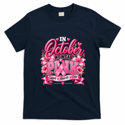 In October We Wear Pink Breast Cancer Awareness T-Shirt - Navy Blue