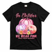 In October We Wear Pink Breast Cancer Awareness Pumpkin Patch T-Shirt - Black