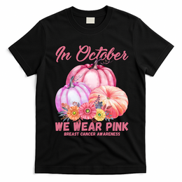 In October We Wear Pink Breast Cancer Awareness Pumpkin Patch T-Shirt - Black