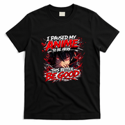 I Paused My Anime To Be Here This Better Be Good Manga T-Shirt - Black
