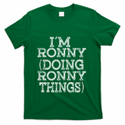 I'm Ronny Doing Ronny Things Family Reunion First Name Gift T-Shirt - Green