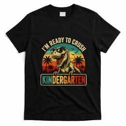 I'm Ready To Crush Kindergarten Dinosaur Back To School T-Shirt - Black