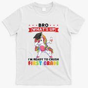 Im Ready To Crush First Grade First Grade Graduation Meaningful Gift T-Shirt - White