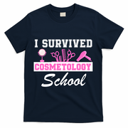 I Survived Cosmetology School Graduation Cosmetology Student Cosmetologist T-Shirt - Navy