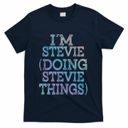 I'm Stevie Doing Stevie Things Family Reunion First Name Gift T-Shirt - Navy