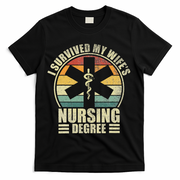 I Survived My WifeS Nursing Degree. Nursing Graduation T-Shirt - Black