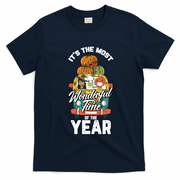 Its The Most Wonderful Time Of The Year Thanksgiving Funny Gift Cool Gift T-Shirt - Navy Blue