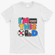 I'm This Old Birthday Celebration Vintage Retro T-Shirt - White