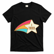 I Tried Star Award Test Day Testing Day Exam For Students T-Shirt - Black