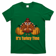 Its Turkey Time Thanksgiving Party Turkey Day Reunion Autumn Cool Gift T-Shirt - Green