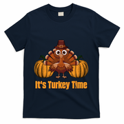 Its Turkey Time Thanksgiving Party Turkey Day Reunion Autumn Cool Gift T-Shirt - Navy