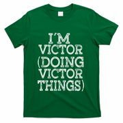 I'm Victor Doing Victor Things Family Reunion First Name Meaningful Gift T-Shirt - Green