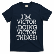 I'm Victor Doing Victor Things Family Reunion First Name Meaningful Gift T-Shirt - Navy