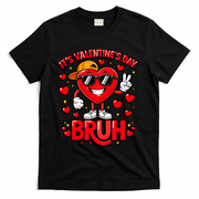 It's Valentines Day Bruh Funny Cute T-Shirt - Black
