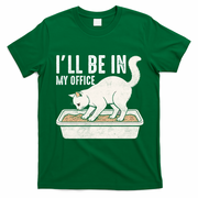 I Will Be In My Office Funny Cat Meme Litter Box T-Shirt - Irish Green