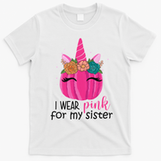 I Wear Pink For My Sister Breast Cancer Awareness Pumpkin Unicorn T-Shirt - White