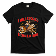 I Will Succeed Because I Am Insane Funny Cowgirl Tiger T-Shirt - Black