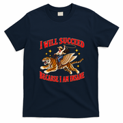 I Will Succeed Because I Am Insane Funny Cowgirl Tiger T-Shirt - Navy Blue