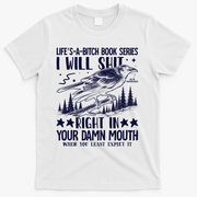 I Will Shit Right In Your Damn Mouth Bird Adult Humor T-Shirt - White