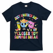 Just Another Day Closer To Summer Break Last Day Of School T-Shirt - Navy