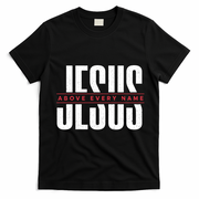 Jesus Above Every Name Inspirational Faith Lovers T-Shirt - Black