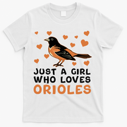 Just A Girl Who Loves Orioles Birds Oriole Lovers T-Shirt - White