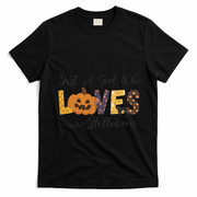 Just A Who Loves Halloween Pumpkin Ghost Black Cat Gift T-Shirt - Black