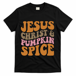 Jesus Christ And Pumpkin Spice Retro Groovy Christianity T-Shirt - Black