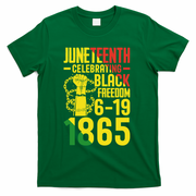 Juneteenth Celebrating Black Freedom 6-19-1865 T-Shirt - Green
