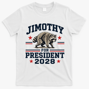 Jimothy For President 2028 T-Shirt - White