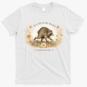 Jimothy From Seattle It’s OK To Be Weird Raccoon T-Shirt - White