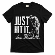 Just Hit It Funny Golf T-Shirt - Black