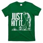 Just Hit It Funny Golf T-Shirt - Green