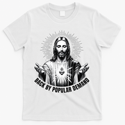 Jesus Is Back By Popular Demand T-Shirt - White