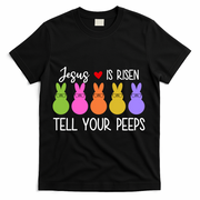 Jesus Is Risen Call Your Peeps T-Shirt - Black
