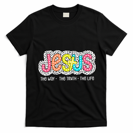 Jesus Is The Way The Truth The Life Christian Dalmatian Dots Gift T-Shirt - Black